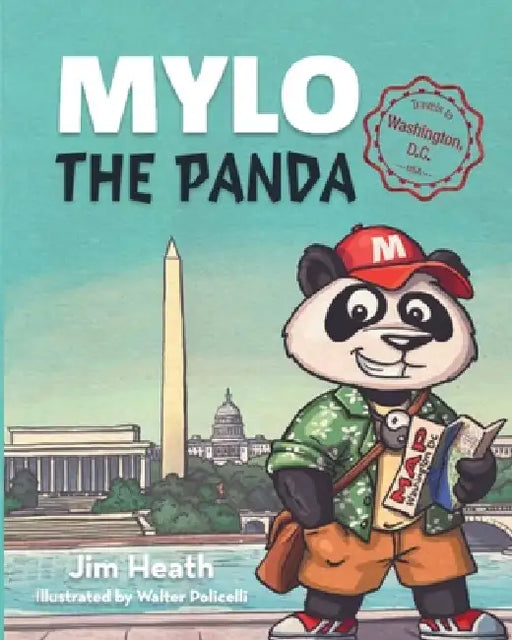 Mylo the Panda Travels to Washington, D.C. by Jim Heath