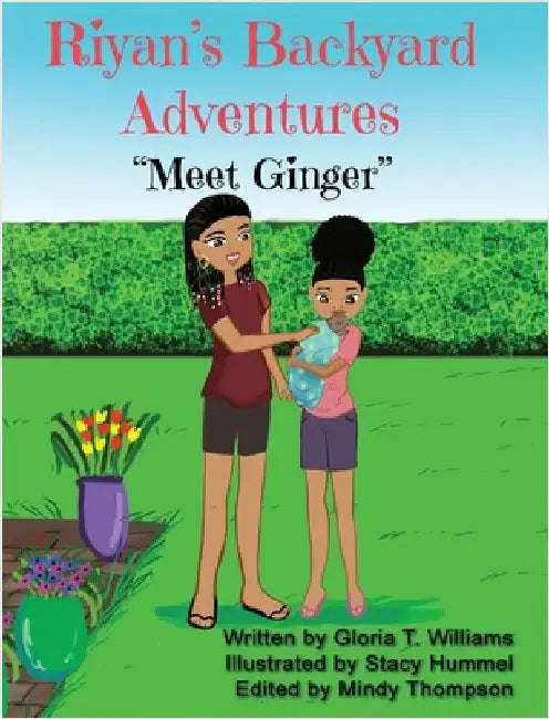 Ryan's Backyard Adventures: "Meet Ginger" by Williams, Gloria T.