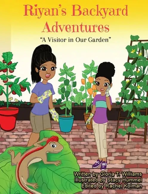 Riyan's Backyard Adventures: A Visitor in Our Garden by Gloria T. Williams
