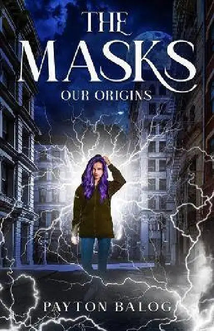 The Masks: Our Origins by Payton Balog