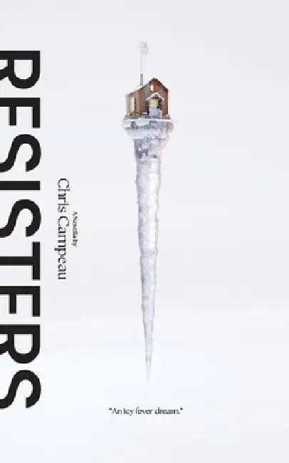 Resisters by Chris Campeau