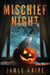 Mischief Night by James Kaine