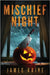 Mischief Night by Kaine, James