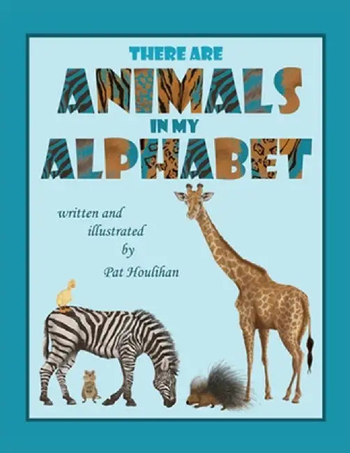 There are Animals in my Alphabet by Houlihan, Patricia