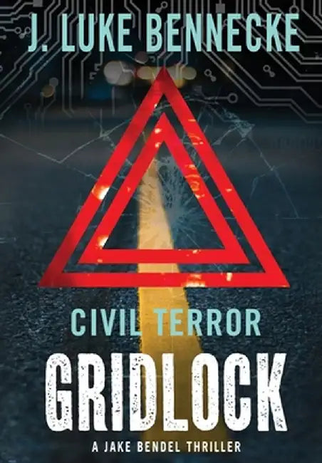 Civil Terror: Gridlock by J. Luke Bennecke
