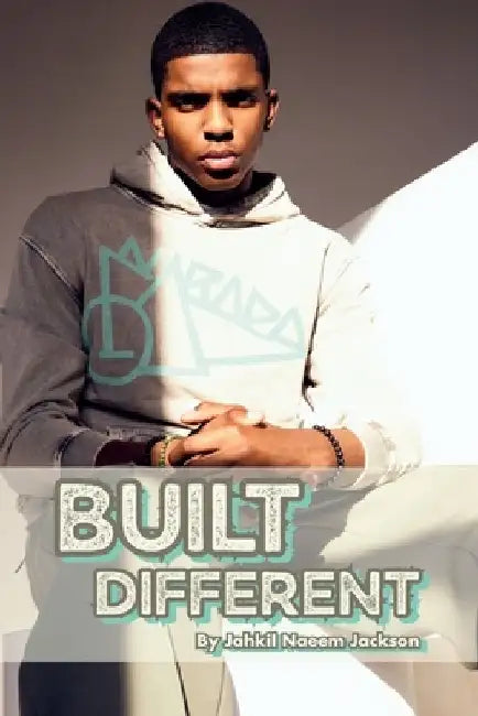 Built Different by Jahkil Naeem Jackson