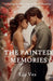 The Painted Memories by Lila Vex