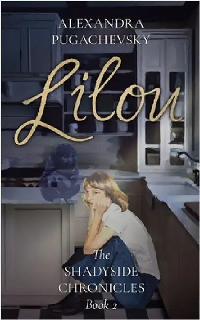 Lilou: The Shadyside Chronicles Book 2 by Pugachevsky, Alexandra
