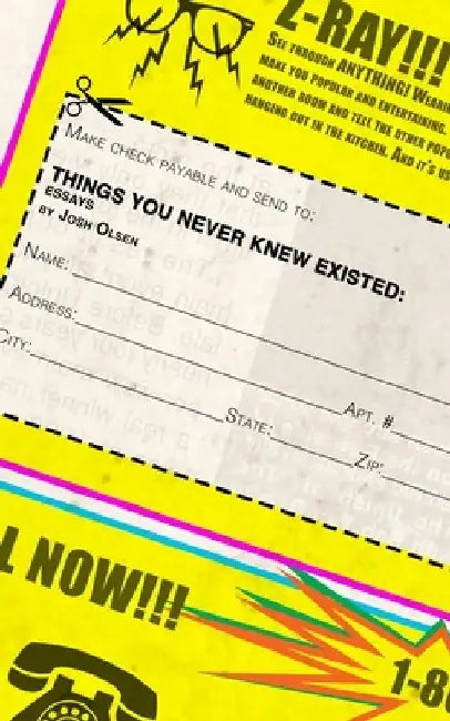 Things You Never Knew Existed by Josh Olsen