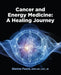 Cancer and Energy Medicine: A Healing Journey by Dianne Faure