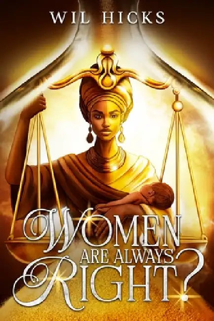 Women Are Always Right? by Wil Hicks
