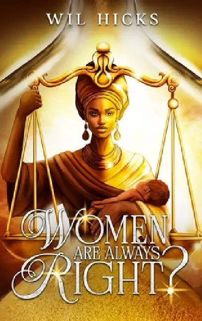 Women Are Always Right? by Wil Hicks
