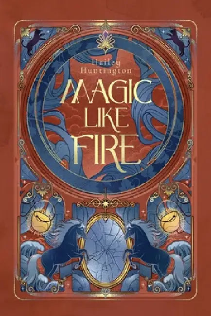 Magic Like Fire by Hailey Huntington