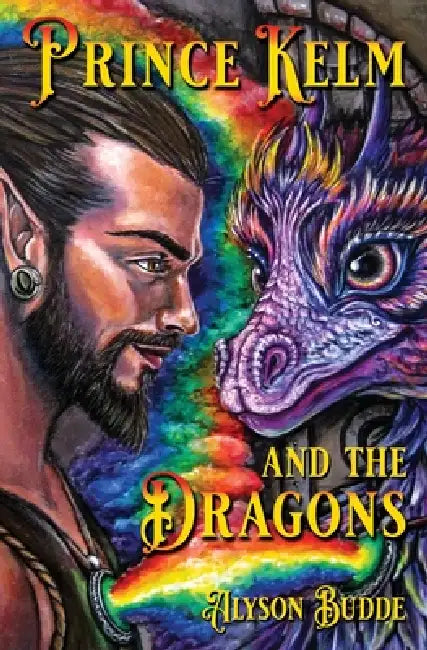 Prince Kelm and the Dragons by Alyson Budde