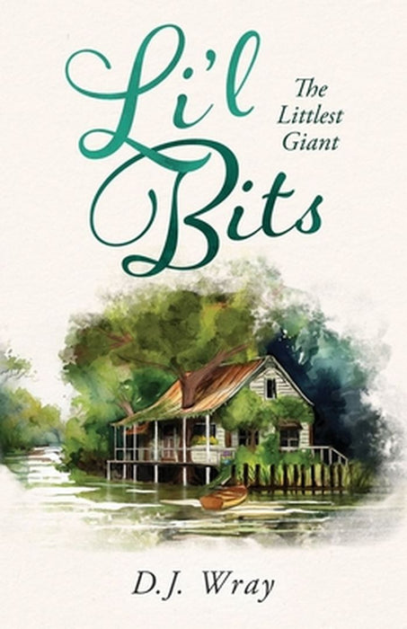 Li'l Bits: The Littlest Giant by D. J. Wray