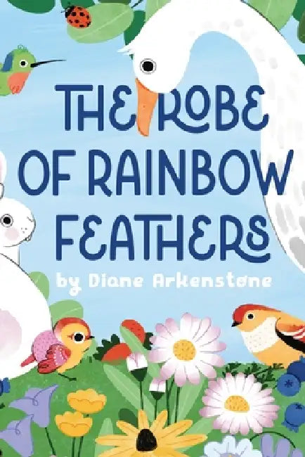 The Robe of Rainbow Feathers by Diane Arkenstone