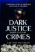 Dark Justice: White Collar Crimes: A Shocking Story of Deception, Exploitation and Greed by Gaetano Piccadaci