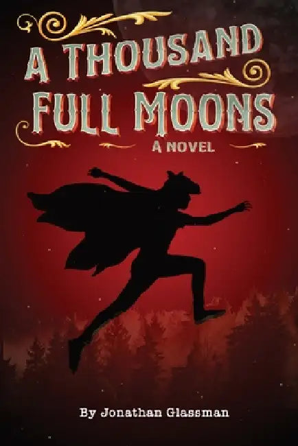 A Thousand Full Moons by Jonathan L. Glassman