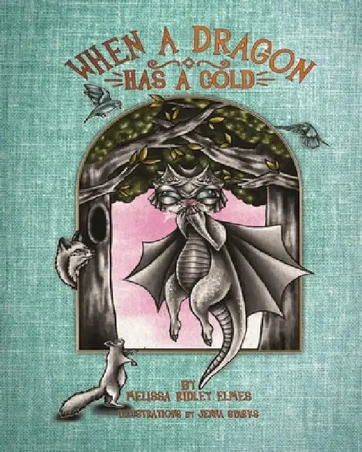 When a Dragon Has a Cold by Jenna Sparks