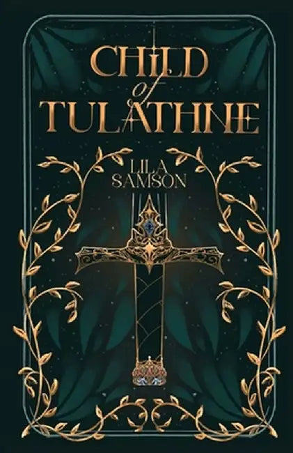 Child of Tulathne by Lila Samson