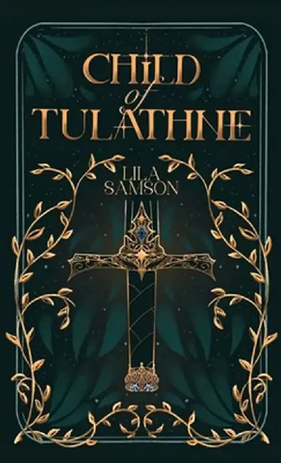 Child of Tulathne by Lila Samson
