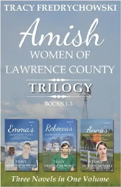 Amish Women of Lawrence County Trilogy Books 1-3 by Fredrychowski