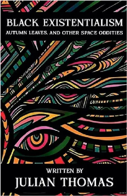 Black Existentialism by Julian Thomas