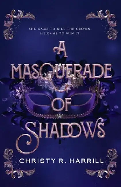 A Masquerade of Shadows by Christy R. Harrill
