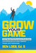 Grow Your Game: 100 Mental Performance Exercises and Reflections to Be a Better Player and Teammate by Ben Loeb