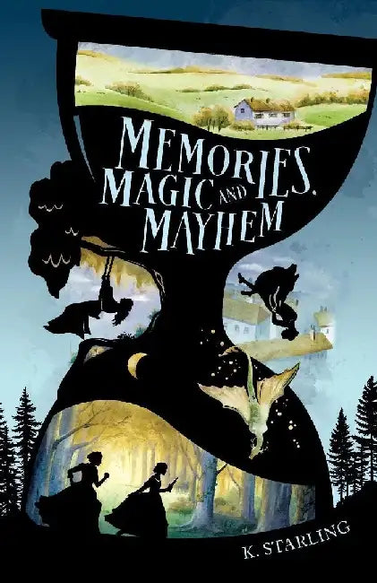 Memories, Magic, and Mayhem by K. Starling