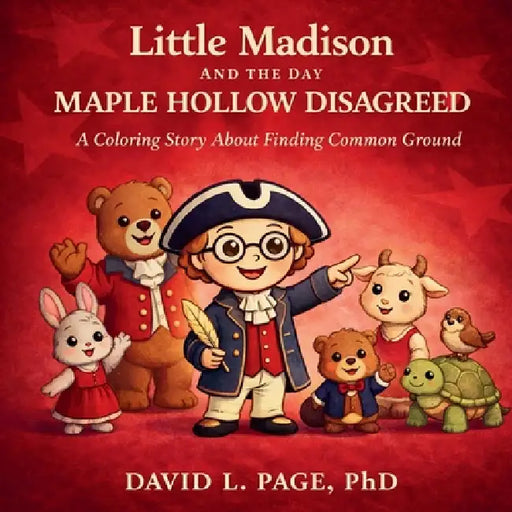 Little Madison and the Day Maple Hollow Disagreed: A Coloring Story About Finding Common Ground by Lon Page
