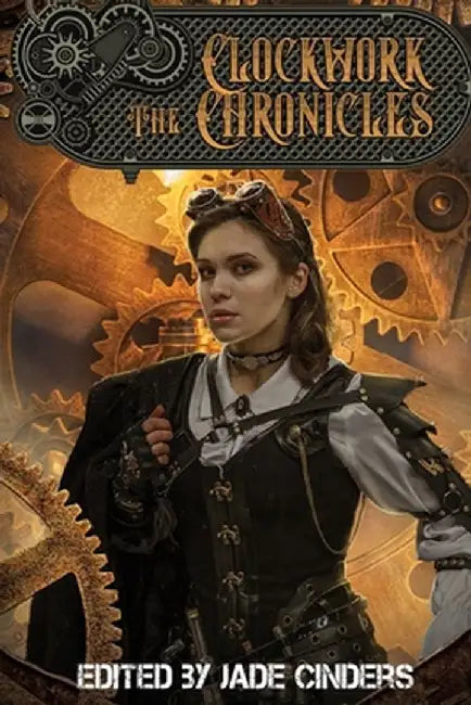 The Clockwork Chronicles by Jade Cinders