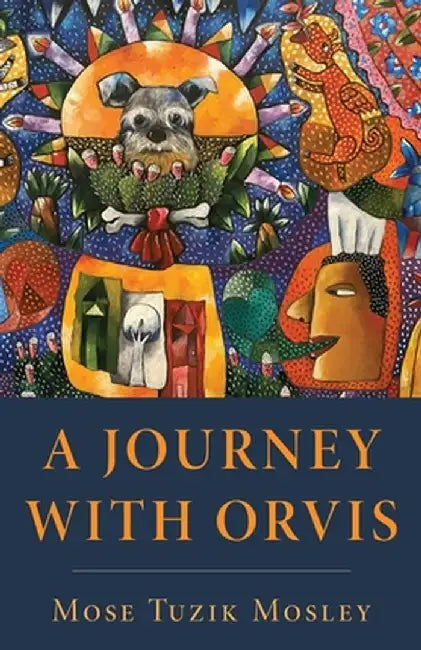 A Journey with Orvis by Mose Tuzik Mosley