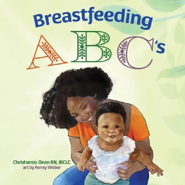 Breastfeeding ABC's by Christsenio Dean
