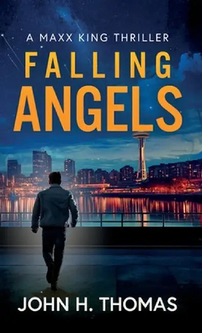 Falling Angels: A Maxx King Thriller by John H. Thomas
