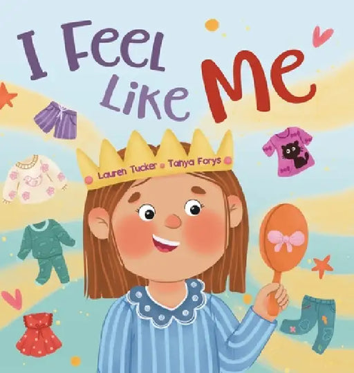 I Feel Like Me by Lauren Tucker, Tanya Forys