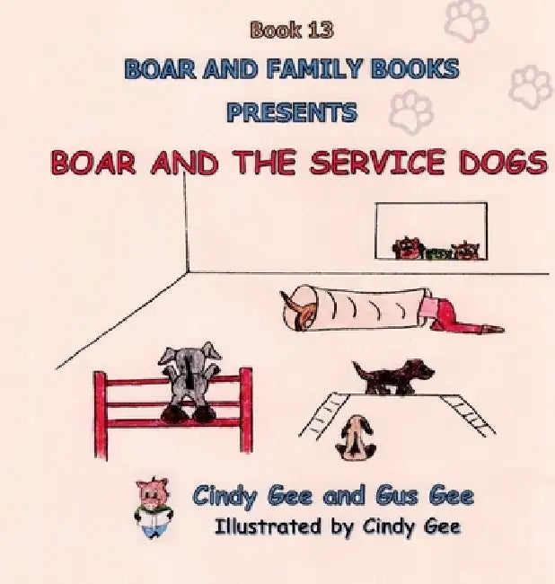 Boar and the Service Dogs: Book 13 by Gus Gee