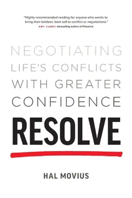 Resolve: Negotiating Life's Conflicts with Greater Confidence by Hal Movius