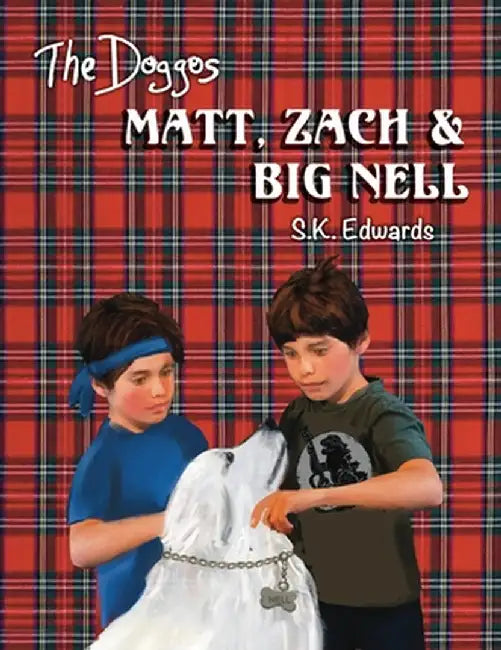 Matt, Zach & Big Nell by S. K. Edwards