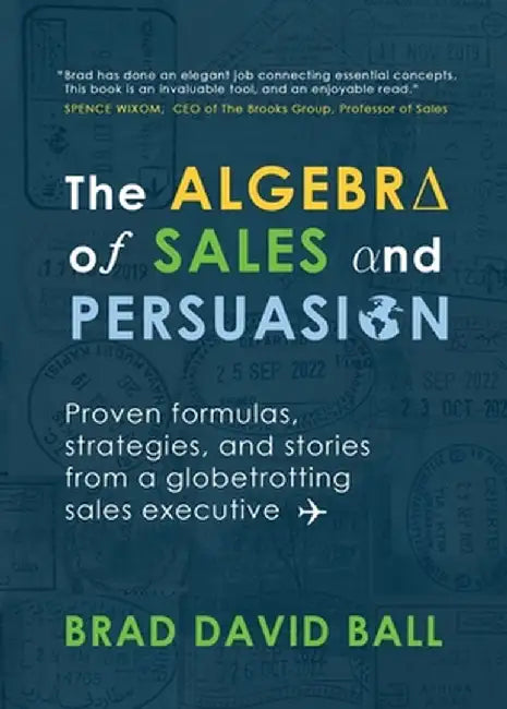 The Algebra of Sales and Persuasion by Brad David Ball