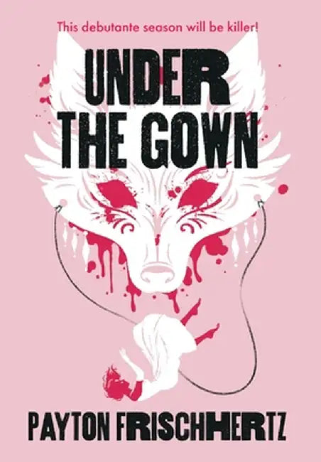 Under the Gown by Payton Frischhertz