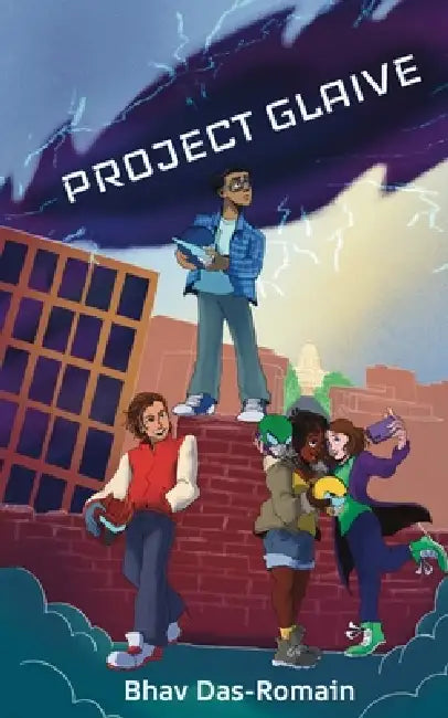 Project Glaive by Bhav Das-Romain, Robyn Das-Romain