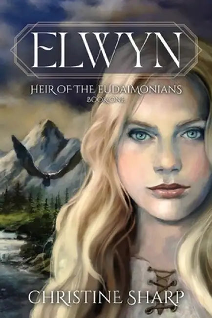 Elwyn: Heir of the Eudaimonians, Book One by Christine Sharp