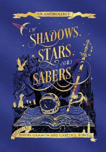 Of Shadows, Stars, and Sabers: An Anthology by Jendia Gammon