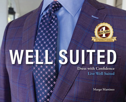 Well Suited: Dress With Confidence, Live Well Suited by Margo Martinez