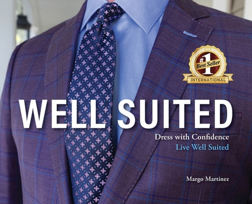 Well Suited: Dress With Confidence, Live Well Suited by Margo Martinez