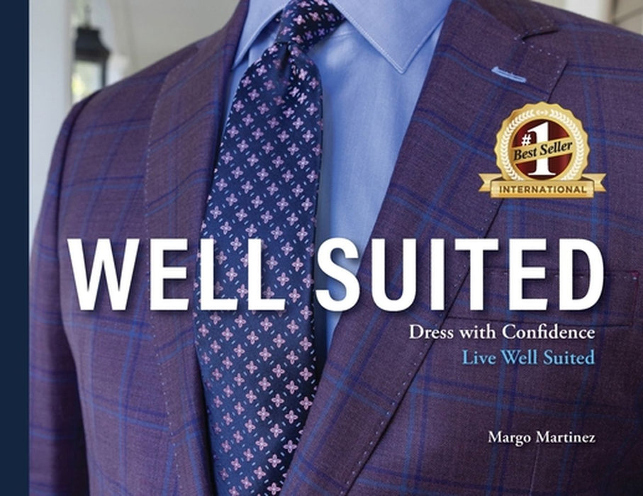 Well Suited: Dress With Confidence, Live Well Suited by Margo Martinez