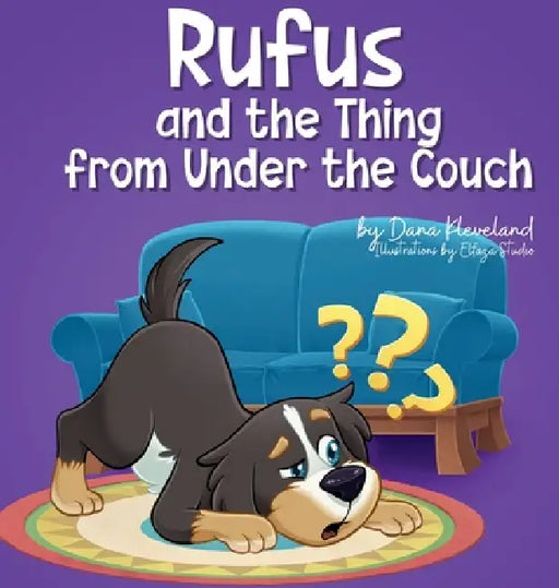 Rufus and the Thing from Under the Couch by Dana Kleveland, Elfaza Studios