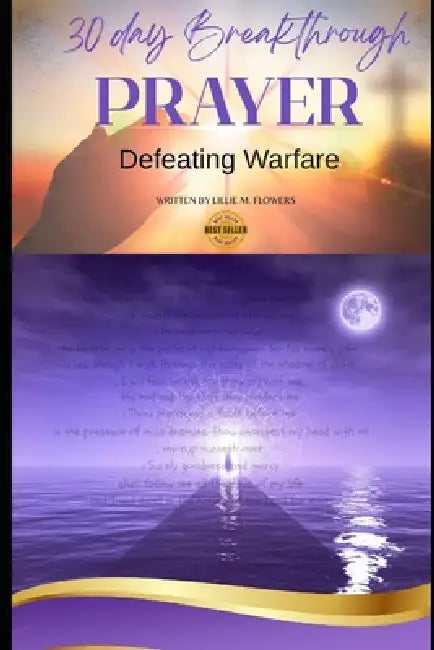 30-day Breakthrough Prayer: Defeat Spiritual Warfare by Lillie M. Flowers