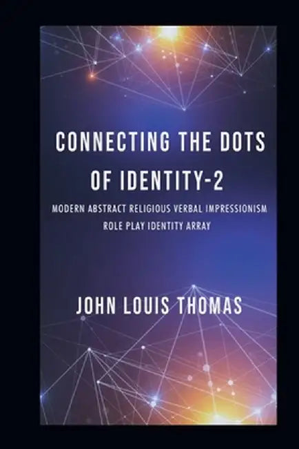 Connecting the Dots of Identity-2 by Thomas, John Louis